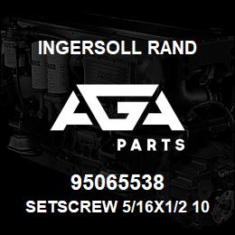 95065538 Ingersoll Rand SETSCREW 5/16X1/2 109A2A26 | AGA Parts