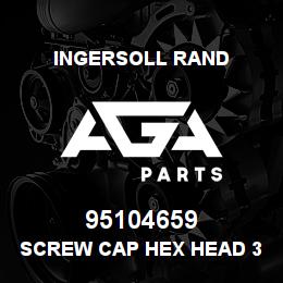 95104659 Ingersoll Rand SCREW CAP HEX HEAD 3/4 X 2-3/4 | AGA Parts