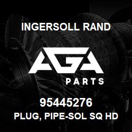 95445276 Ingersoll Rand PLUG, PIPE-SOL SQ HD 1/2 ***GALVANIZED*** 30A7MZ5 | AGA Parts