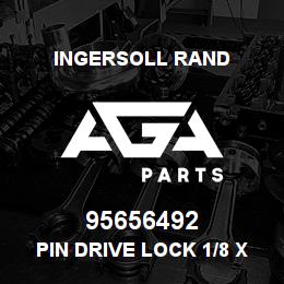 95656492 Ingersoll Rand PIN DRIVE LOCK 1/8 X 42614 | AGA Parts