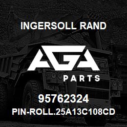 95762324 Ingersoll Rand PIN-ROLL.25A13C108CD | AGA Parts