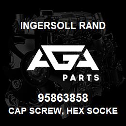 95863858 Ingersoll Rand CAP SCREW, HEX SOCKET BUTTON HEAD | AGA Parts