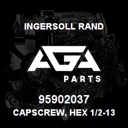 95902037 Ingersoll Rand CAPSCREW, HEX 1/2-13X4 35A2D231G . | AGA Parts