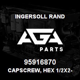 95916870 Ingersoll Rand CAPSCREW, HEX 1/2X2-1/2. 35A2C225G . | AGA Parts