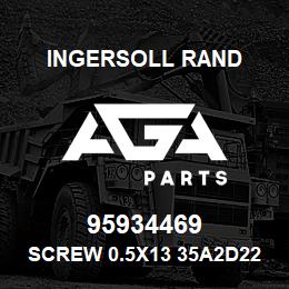 95934469 Ingersoll Rand SCREW 0.5X13 35A2D223Z1 | AGA Parts