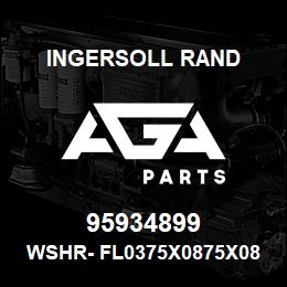 95934899 Ingersoll Rand WSHR- FL0375X0875X083.11A5D3Z1 | AGA Parts