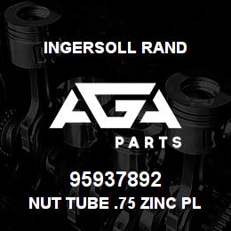95937892 Ingersoll Rand NUT TUBE .75 ZINC PLATED | AGA Parts