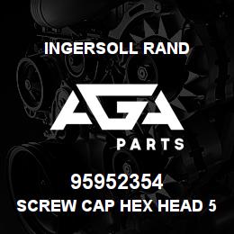 95952354 Ingersoll Rand SCREW CAP HEX HEAD 5/8UNCX2.75LG | AGA Parts