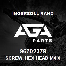 96702378 Ingersoll Rand SCREW, HEX HEAD M4 X 19.0 LONG | AGA Parts