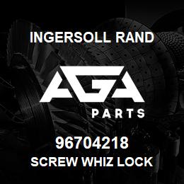 96704218 Ingersoll Rand SCREW WHIZ LOCK | AGA Parts
