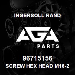 96715156 Ingersoll Rand SCREW HEX HEAD M16-2.0 0 X 65.0 LONG ISO 4014 8.8-A0P | AGA Parts