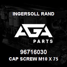 96716030 Ingersoll Rand CAP SCREW M10 X 75 | AGA Parts