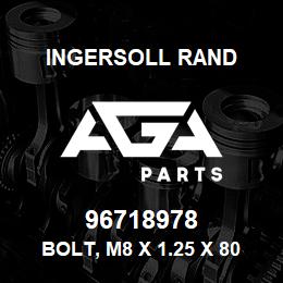 96718978 Ingersoll Rand BOLT, M8 X 1.25 X 80 | AGA Parts