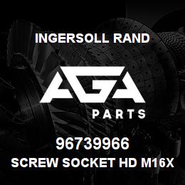 96739966 Ingersoll Rand SCREW SOCKET HD M16X30 | AGA Parts