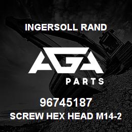 96745187 Ingersoll Rand SCREW HEX HEAD M14-2.00X60.0 LONG | AGA Parts