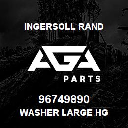 96749890 Ingersoll Rand WASHER LARGE HG | AGA Parts