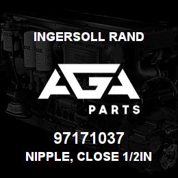 97171037 Ingersoll Rand NIPPLE, CLOSE 1/2IN W/SEAL. FOR MACH MANIFOL | AGA Parts