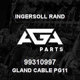 99310997 Ingersoll Rand GLAND CABLE PG11 | AGA Parts