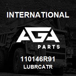 110146R91 International LUBRCATR | AGA Parts