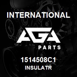 1514508C1 International INSULATR | AGA Parts