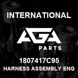 1807417C95 International HARNESS ASSEMBLY ENGINE | AGA Parts