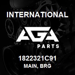 1822321C91 International MAIN, BRG | AGA Parts