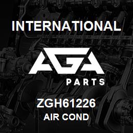 ZGH61226 International AIR COND | AGA Parts