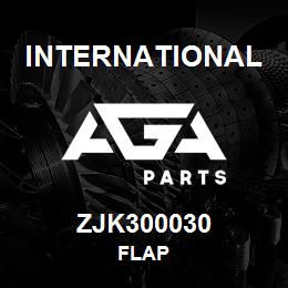 ZJK300030 International FLAP | AGA Parts