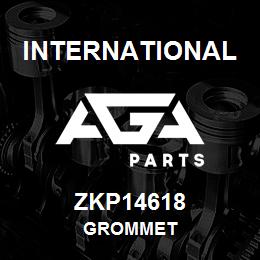 ZKP14618 International GROMMET | AGA Parts