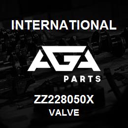ZZ228050X International VALVE | AGA Parts