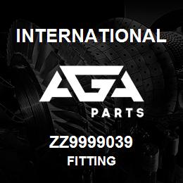 ZZ9999039 International FITTING | AGA Parts