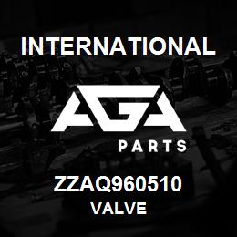 ZZAQ960510 International VALVE | AGA Parts