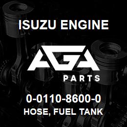 0-0110-8600-0 Isuzu Diesel HOSE, FUEL TANK | AGA Parts