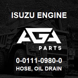 0-0111-0980-0 Isuzu Diesel HOSE, OIL DRAIN | AGA Parts