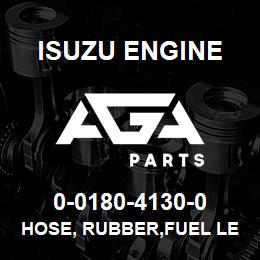 0-0180-4130-0 Isuzu Diesel HOSE, RUBBER,FUEL LEAK | AGA Parts