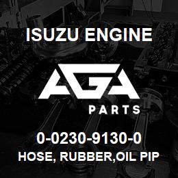 0-0230-9130-0 Isuzu Diesel HOSE, RUBBER,OIL PIPE | AGA Parts