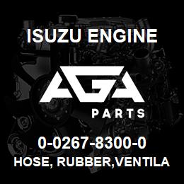 0-0267-8300-0 Isuzu Diesel HOSE, RUBBER,VENTILATOR PIPE | AGA Parts
