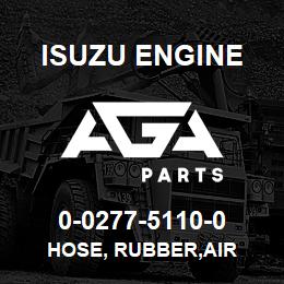 0-0277-5110-0 Isuzu Diesel HOSE, RUBBER,AIR | AGA Parts