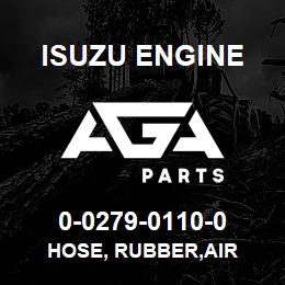 0-0279-0110-0 Isuzu Diesel HOSE, RUBBER,AIR | AGA Parts