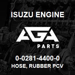 0-0281-4400-0 Isuzu Diesel HOSE, RUBBER PCV | AGA Parts