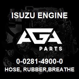 0-0281-4900-0 Isuzu Diesel HOSE, RUBBER,BREATHER TO PIPE | AGA Parts