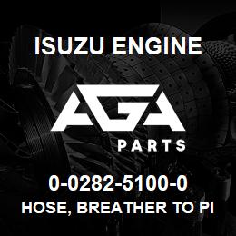 0-0282-5100-0 Isuzu Diesel HOSE, BREATHER TO PIPE | AGA Parts