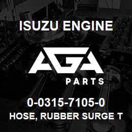 0-0315-7105-0 Isuzu Diesel HOSE, RUBBER SURGE TO ENG | AGA Parts