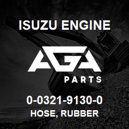 0-0321-9130-0 Isuzu Diesel HOSE, RUBBER | AGA Parts