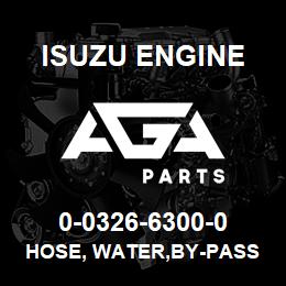 0-0326-6300-0 Isuzu Diesel HOSE, WATER,BY-PASS | AGA Parts