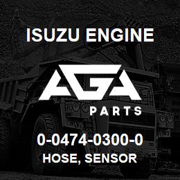 0-0474-0300-0 Isuzu Diesel HOSE, SENSOR | AGA Parts