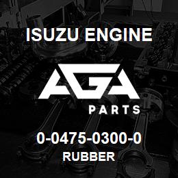 0-0475-0300-0 Isuzu Diesel RUBBER | AGA Parts