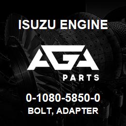 0-1080-5850-0 Isuzu Diesel BOLT, ADAPTER | AGA Parts