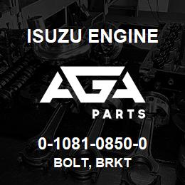 0-1081-0850-0 Isuzu Diesel BOLT, BRKT | AGA Parts