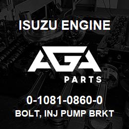 0-1081-0860-0 Isuzu Diesel BOLT, INJ PUMP BRKT | AGA Parts